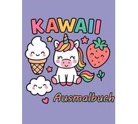 Kawaii Ausmalbuch: 50 niedliche Kawaii-Bilder zum Ausmalen Perfekt für Kinder, Teenager und Erwachsene - Stressabbau & kreative Auszeit (Mein erstes Schreib- und Ausmalbuch)