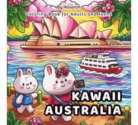 Kawaii Australia: A Cute and Comfy Coloring Book Featuring Adorable Animals Exploring Australian Cities, Landmarks, Food and Culture
