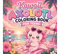 Kawaii Axolotl Coloring Book for Teens