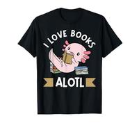 Kawaii Axolotl Pun Divertido Libro Lector I Love Books Alotl Camiseta
