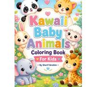 Kawaii Baby Animals Coloring Book For Kids: Super Cute Kawaii Baby Animal Coloring Pages for Kids Ages 4-8 with Puppies, Kittens, Bunnies, Bears, Pandas, Foxes, and More