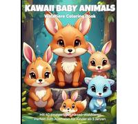 Kawaii Baby Animals - Waldtiere Malbuch: 40 super süße Waldtiere zum Ausmalen - Für Kinder ab 3 Jahren