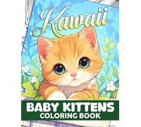 Kawaii Baby Kittens Coloring Book: Retro Coloring pages featuring Basic Adorable Artwork for All Ages Stress Relief and Calm