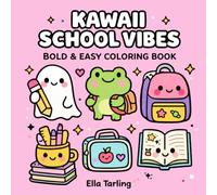 Kawaii Back to School Coloring Book for Kids & Adults: Cute School Vibes, Adorable Supplies & Bold & Easy Designs for Relaxation (Cozy School Days Collection)