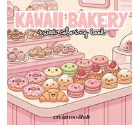 Kawaii Bakery: Coloring book for Kids & Adults Featuring Cute Pastries & Cozy Bakery Scenes