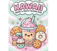 Kawaii Bakery & Sweets: A Bold & Easy Coloring Book of Cute Cakes, Donuts, Croissants and Treats for Kids and Adults (Kawaii Bold & Easy Coloring Collection)