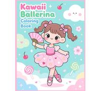 Kawaii Ballerina Coloring Book for Kids: Adorable Dancers to Color, Draw & Dream!