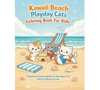 Kawaii Beach Playday Cats Coloring Book For Kids: A Kawaii Cat Coloring Book for Kids Ages 8-12 with Cute Beach Scenes