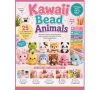 Kawaii Bead Animals: Adorable Japanese-Inspired Designs That Are Easy to Finish Even If You've Never Beaded Before