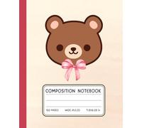 Kawaii Bear Composition Notebook - Wide Ruled Cute Journal for Girls and Kids (120 Pages, 7.5 x 9.25 in): Adorable Brown Bear with Pink Bow on Soft ... Animal Writing Diary for School or Journaling