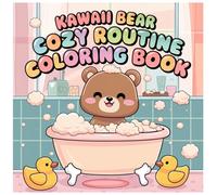 Kawaii Bear Cozy Routine Coloring Book for Kids Ages 2-4