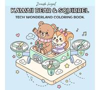 Kawaii Bear & Squirrel: Tech Wonderland Coloring Book: An Adorable Adventure Through Giant Gadgets and Mini Worlds - Cute Isometric Coloring Pages for Kids and Adults (8.5 x 8.5 inches)