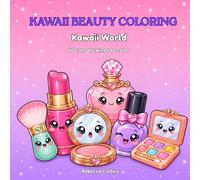 Kawaii beauty coloring book: Kawaii World, 40 cute drawings to color