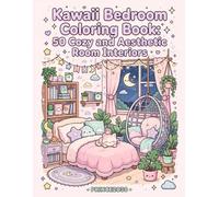 Kawaii Bedroom Coloring Book: 50 Cozy and Aesthetic Room Interiors, Relaxing Hygge Bedroom Designs with Cute Plants, Boho Decor, Study Nooks and Dreamy Rooms to Color for Teens and Adults