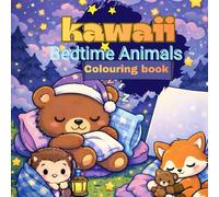 Kawaii bedtime colouring book for kid's ages 4-8: Cute and cozy sleepy forest animal colouring pages for relaxation and fun