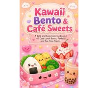 Kawaii Bento & Café Sweets: A Bold and Easy Coloring Book of 40 Cute Lunch Boxes, Parfaits and Tea-Time Treats