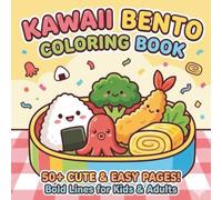 Kawaii Bento Coloring Book: 25 Cute and Easy Illustrations with Bold Outlines for Kids and Adults featuring Adorable Japanese Food Characters - Single-Sided Pages