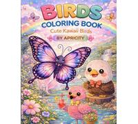 Kawaii Birds Coloring Book for Adults - Cute & Relaxing Bird Designs for Stress Relief: Bold & Easy Bird Designs | Stress Relief Coloring Book | Single-Sided Pages | Perfect Gift for Bird Lovers