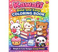 Kawaii Bold and Easy Coloring Book Simple & Cute Designs (Large Print): Stress Relief, Beginners, Seniors, and Kids (Cozy Kawaii Style)