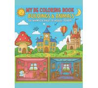 Kawaii Buildings & Animals Coloring Book: 100 Whimsical Pages of Houses, Rooms, Castles & Cute Animals for Kids