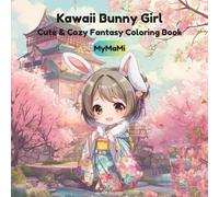 Kawaii Bunny Girl: Coloring Book for Kids Ages 4+, Cute & Cozy Chibi Bunny Girl Fantasy with Simple Relaxation Designs
