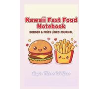 Kawaii Burger & Fries Notebook - Cute Lined Journal with Daily Date Section: Sweet and playful black-and-white lined notebook with a date on every page for writing, planning, and everyday notes
