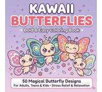 Kawaii Butterflies Bold and Easy Coloring Book: 50 Magical Butterfly Designs for Adults, Teens and Kids - Stress Relief and Relaxation