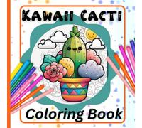 Kawaii Cacti Coloring Book: Kawaii Cactus to Color