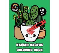 Kawaii Cactus Coloring Book: Large-Print, Cute, Funny, Easy Cactus, Succulents, Simple Plant Illustrations, For Cactus Lover Kids Boys and Girls Age 2+