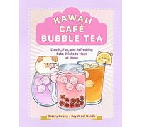 Kawaii Café Bubble Tea: Classic, Fun, and Refreshing Boba Drinks to Make at Home