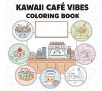 Kawaii Café Vibes Coloring Book: 30 Cute Food & Café Scenes for Relaxation and Creativity (Ages 10-16) Teens 13-16