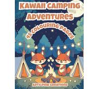 Kawaii Camping Adventures: Cute Outdoor Friends, Cozy Campfires, and Whimsical Nature Scenes to Color