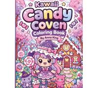Kawaii Candy Coven Coloring Book: 50 Sweet & Magical Kawaii Scenes of Candy Witches, Sugary Spells, and Cozy Treat-Filled Adventures for Relaxation & Stress Relief
