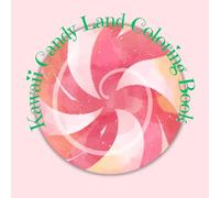 Kawaii Candy Land Coloring Book: 50 Simple & Big Bold Outlines Adorable Sweet Treats, Dessert Patterns, for Kids and Adults.Stress Relief and Relaxation.Not AI generated (Cozy Hand-drawn)