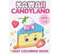 Kawaii Candyland: Easy Coloring Book for Kids Ages 5-8: Cute Cupcakes, Ice Cream & Sweet Treats with Big Simple Designs
