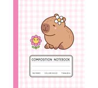 Kawaii Capybara Composition Notebook - Cute Pink Gingham Cover with Flower Friend | 120 College-Ruled Pages | 7.5 x 9.25 in: Aesthetic Capybara ... Diary for School, Journaling & Gift Giving