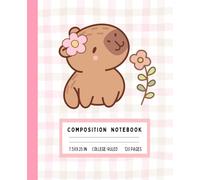 Kawaii Capybara Flower Notebook - Cute Pink Gingham Composition Book for Girls | College Ruled, 120 Pages, 7.5 x 9.25 in: Adorable Capybara with ... Journal for Nature-Loving Girls and Teens