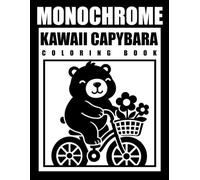 Kawaii Capybara Monochrome Coloring Book: Black and White, Bold and Easy Capybaras, Cozy Animals | Design for Adults, Kids, Teens & Relaxation