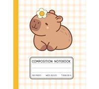 Kawaii Capybara Notebook - Cute Yellow Gingham Composition Book for Girls & Kids | Wide Ruled, 120 Pages, 7.5 x 9.25 in: Adorable Capybara with Daisy ... Aesthetic Journal for School, Writing & Gifts