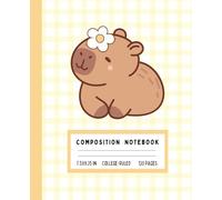 Kawaii Capybara Notebook - Cute Yellow Gingham Composition Book for Girls & Teens | College Ruled, 120 Pages, 7.5 x 9.25 in: Sweet Capybara with White ... Journal for Students, Writers & Dreamers