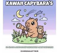 Kawaii Capybara's: 40 Grote & Eenvoudige Tekeningen om in te Kleuren