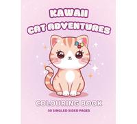 Kawaii Cat Adventures Colouring Book for Kids: Cute, Calm and Happy Pages to Colour | 50 Single-Sided Designs for Relaxation and Creativity