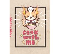 Kawaii Cat Chef Cover - Kawaii Blank Cookbook for Women and Teen Girls: Create Your Own Cookbook Journal - Blank Recipe Journal To Write Your Favorite Recipes - Hardcover - 8.5 x 11