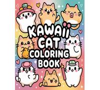 Kawaii Cat Coloring Book - A Super Cute and Fun Coloring Adventure: Unleash Your Creativity with the Most Adorable Kawaii Cat Coloring Book