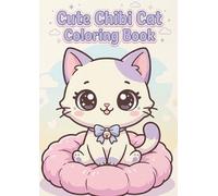 Kawaii Cat Coloring Book for Kids: Cute Chibi Cats to Inspire Creativity, Relaxation, and Screen-Free Fun for Boys and Girls Ages 4-8