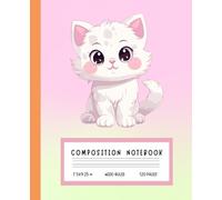 Kawaii Cat Composition Book - Cute Pastel Animal Writing Pad for School, Doodles, and Stories (120 Pages, 7.5 x 9.25 in, Wide Ruled): Adorable ... Kids, Sketching, Homework, and Fun Ideas