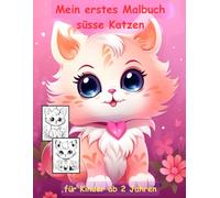 Kawaii Cat -süsse Katzen -mein erstes Malbuch für Kinder ab 2 Jahren -50 wunderschöne Motive -magisches Ausmalbuch -可愛い: -ein Muss für alle ... -mit einzigartigen Motiven als Ausmalbuch