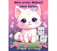Kawaii Cat -süsse Katzen -mein erstes Malbuch für Kinder ab 2 Jahren -50 wunderschöne Motive -magisches Ausmalbuch -可愛い: -ein Muss für alle ... -mit einzigartigen Motiven als Ausmalbuch