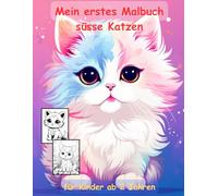 Kawaii Cat -süsse Katzen -mein erstes Malbuch für Kinder ab 2 Jahren -50 wunderschöne Motive -magisches Ausmalbuch -可愛い: -ein Muss für alle ... -mit einzigartigen Motiven als Ausmalbuch