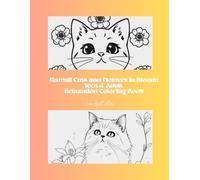 Kawaii Cats and Flowers in Bloom : Teen & Adult Relaxation Coloring Book